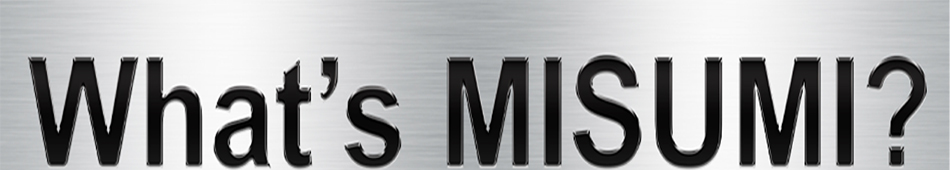 what's MISUMI?